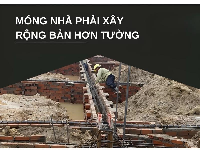 móng nhà phải xây rộng bản hơn tường vì