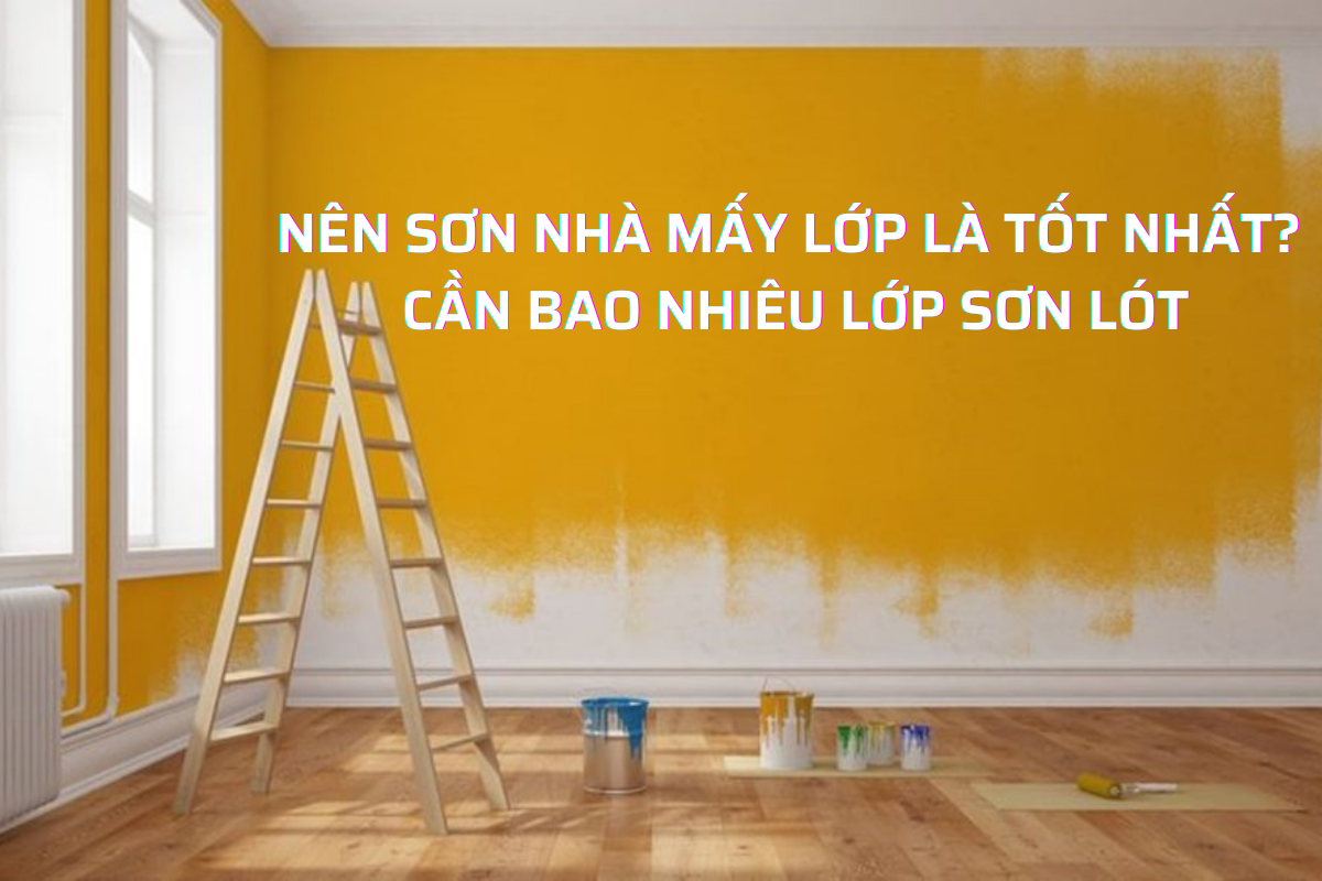 nên sơn nhà mấy lớp